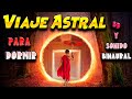 💜VIAJE ASTRAL GUIADO para DORMIR💛8D y MUSICA Binaural Ondas Theta🎻