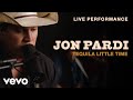 Jon Pardi - Tequila Little Time (Performance Video)