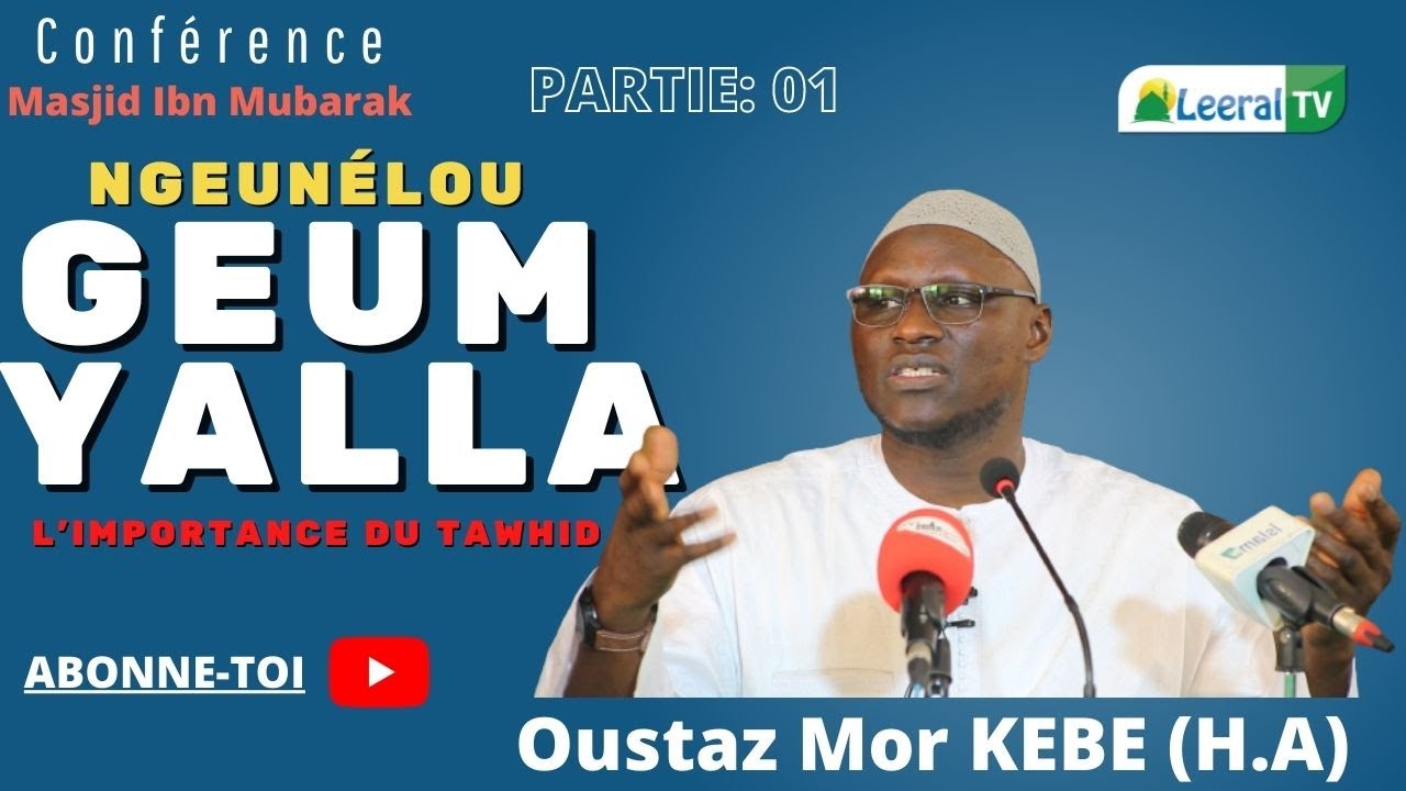 Oustaz Mor KEBE  L'importance du tawhid / Conférence -PARTIE 01