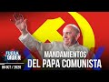 MANDAMIENTOS DEL PAPA COMUNISTA ||Fuera de Orden | Daniel Lara Farías |  FACTORES DE PODER | 1 DE 2