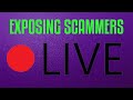 EXPOSING SCAMMERS LIVESTREAM