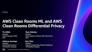 AWS re:Invent 2023 - [LAUNCH] AWS Clean Rooms ML and AWS Clean Rooms Differential Privacy (AIM241)
