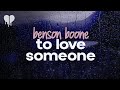 benson boone - to love someone (lyrics)