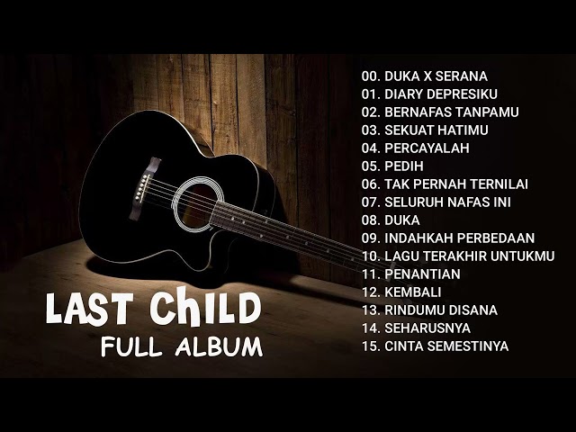 Last Child Full Album Enak Banget • Lagu LastChild Full Album 2022 class=