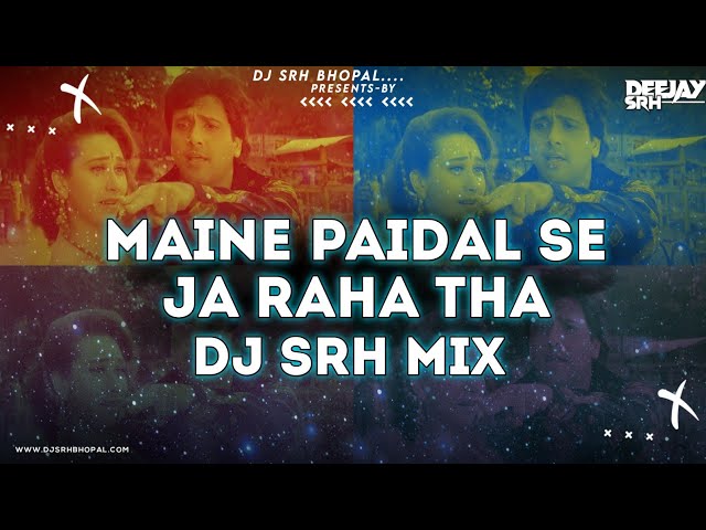 Maine Paidal Se Jara Tha - Tapori Remix | Dj Srh Bhopal class=