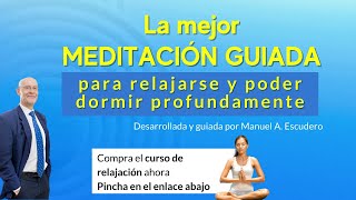 LA MEJOR MEDITACIÓN GUIADA: para Eliminar el Estrés y Dormir Profundamente| Manuel A. Escudero