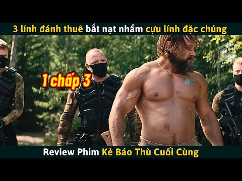 #2023 [Review Phim] 3 Lính Đánh Thuê Bắt Nạt Nhầm Cựu Lính Đặc Chủng Và Cái Kết