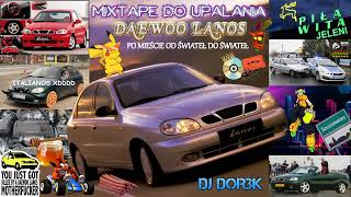 █▬█ █ ▀█▀ MIXTAPE DO UPALANIA LANOSA PO MIEŚCIE *1.6 DOHC SAM SIĘ WKRĘCA NA OBROTY*