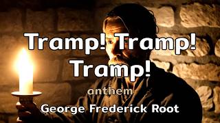 Download Lagu Tramp! Tramp! Tramp! | an anthem song with lyrics by George Frederick Root | AMusExperiment Download Lagu Tramp! Tramp! Tramp! | an anthem song with lyrics by George Frederick Root | AMusExperiment