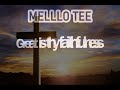 Melllo Tee- Great is thy faithfulness cover