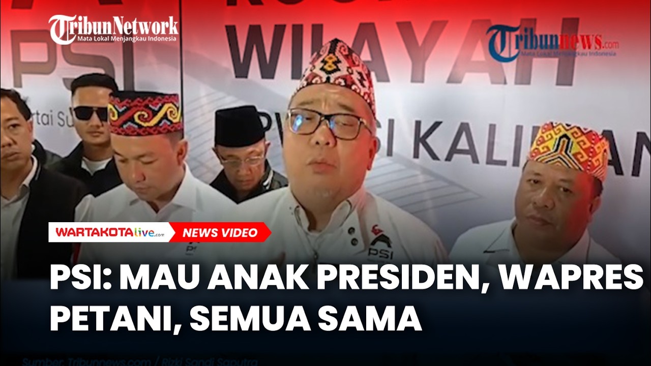 Gugatan Larangan Nyapres, PSI: Mau Anak Presiden, Wapres, Petani, Semua Sama
