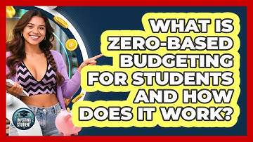 What Is Zero-based Budgeting For Students And How Does It Work? - Investing As A Student