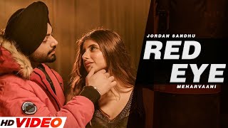 Red Eyes (Official Video) Jordan Sandhu Ft Meharvaani | Latest Punjabi Song 2023 | New Song 2023