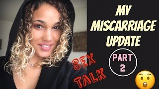 Missed Miscarriage - Sex Talk - Abortion Pills Side Effect- Update Part 2