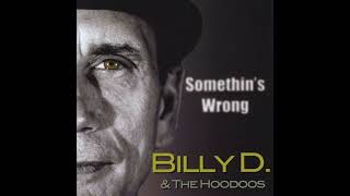 Video thumbnail of "Billy D and The Hoodoos - Whyya Do It"