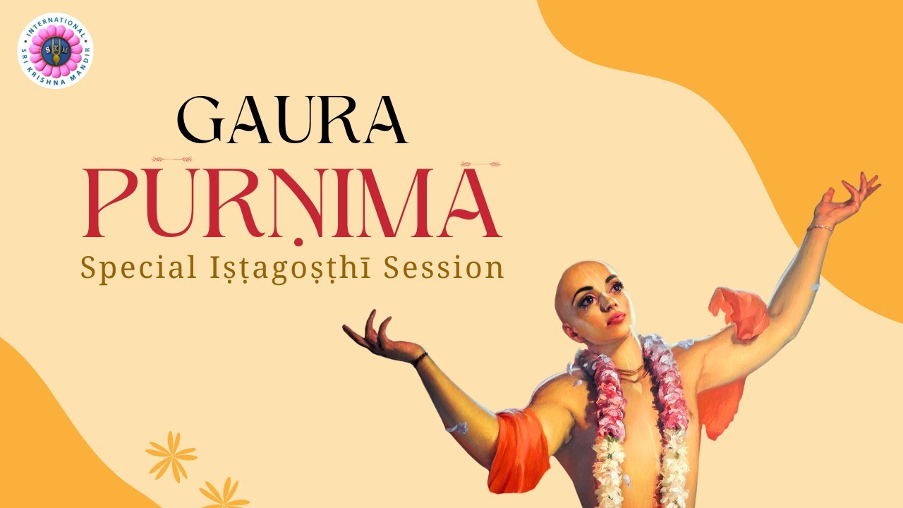 Gaura Purnima Online Celebrations Special Ishtagosti