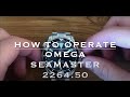 Omega seamaster diver 300m 226450 caliber 1538  how to operate