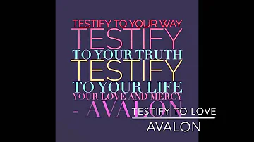 Testify to Love (Avalon)