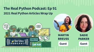 2021 Real Python Articles Wrap Up | Real Python Podcast 91