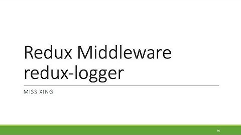5. Redux Middleware - Redux Logger