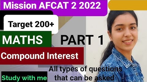 Compound Interest PART 1 for AFCAT 2 2022||By Surabhi...#afcatkitaiyaari #youtubevideo #afcatmaths