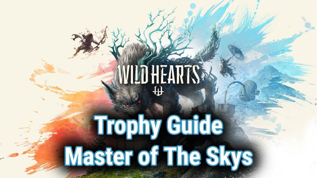 Achievement/Trophy Guide - Master of The Skys Trophy - Wild Hearts Guides 