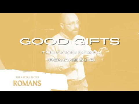 The Good Death (Romans 6:1-4)