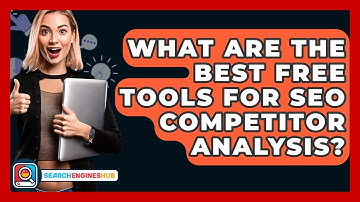 What Are The Best Free Tools For SEO Competitor Analysis? - SearchEnginesHub.com
