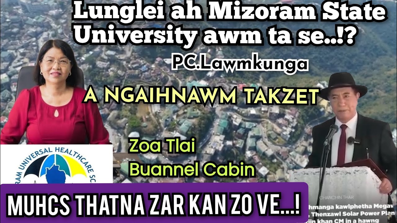 MUHCS THATNA ZAR KAN ZO VE | MIZORAM STATE UNIVERSITY LUNGLEI AH AWM TA SE..!