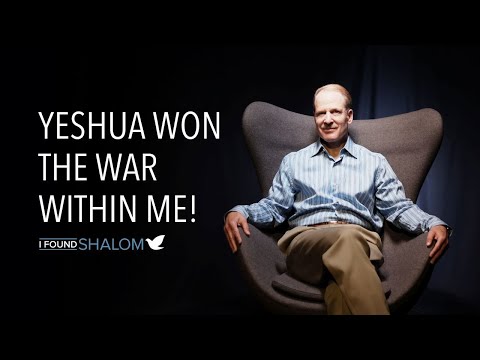 Yeshua won the war within me! | David Schiller