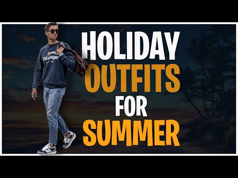 How To Dress On Holiday | Summer Fashion For Men