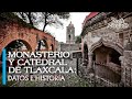 La historia del monasterio y catedral de nuestra seora de la asuncin tlaxcala patrimoniomundial