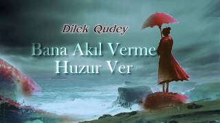 Dilek Qudey - Bana Akıl Verme Huzur Ver - Mücellaya Mektuplar