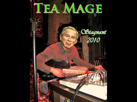Tea Mage - Stagnant (Ben Bernanke, George Bush, Peter Schiff samples)