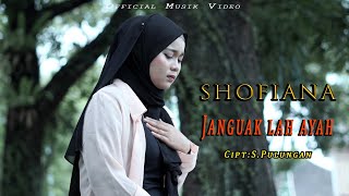 SHOFIANA - Janguak Lah Ayah ( Cipt:S.Pulungan )