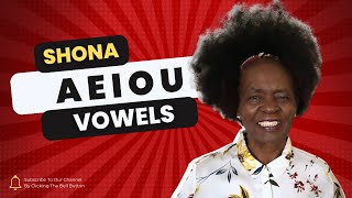 A E I O U Vowel sounds in Shona language