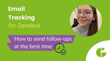 How to Boost Reply Rates in Zendesk with Email Tracking - Best Time to Follow-Up