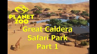 Great Caldera Safari Park Part 1! - Planet Zoo Career - Episode 7