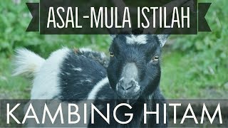 Kenapa Orang Yang Disalahkan Disebut Kambing Hitam