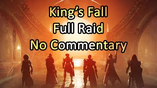 King's Fall | Full Raid | No Commentary - Destiny 2