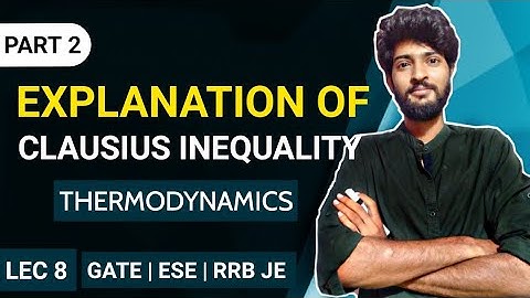 Clausius Inequality Proof | Part 2 | Clausius Theorem | LEC 8 | Thermodynamics