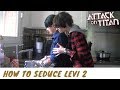 ATTACK ON TITAN - How to seduce Levi 2 (Ereri)