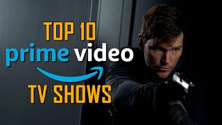 Top 10 Best TV Shows on PRIME VIDEO to Watch Right Now!