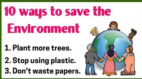 10 ways to save the environment!!!10 lines on how can we save the environment!!