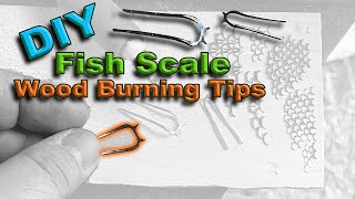 DYI Fish Scale Wood Burning Tips Wealth