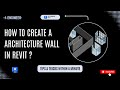 How to Create a Architecture Wall Along with Curtain Wall, Exterior Glazing & Storefront In Revit ?