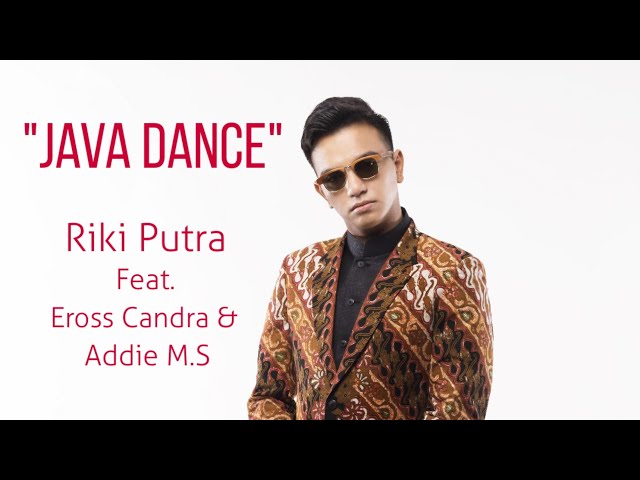 Riki Putra Feat Eross Candra u0026 Addie M.S -  JAVA DANCE  class=