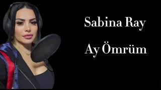 Sabina Ray - Ay Ömrüm Resimi
