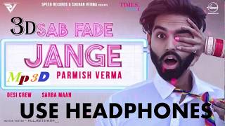 Mp3D_Sab Fade Jaange || PARMISH VERMA || Virtual DJ AnD 3D Effects