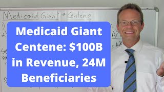 Centene Medicaid Managed Care: $100B in Revenue